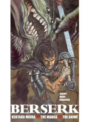 Berserk: Kentaro Miura: Manga a anime - Berserk: Kentaro Miura: The Manga and the Anime