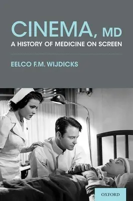 Kino, MD: História medicíny na filmovom plátne - Cinema, MD: A History of Medicine on Screen