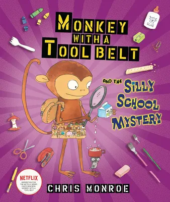Opica s opaskom na náradie a hlúpa školská záhada - Monkey with a Tool Belt and the Silly School Mystery