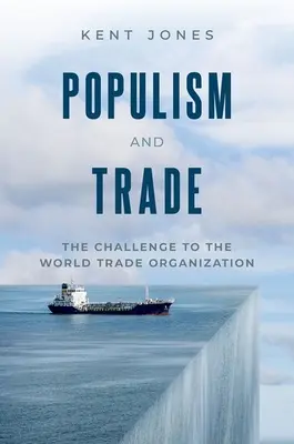 Populizmus a obchod: Výzva pre globálny obchodný systém - Populism and Trade: The Challenge to the Global Trading System