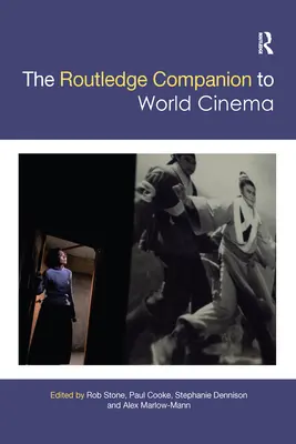 Routledge Companion to World Cinema - The Routledge Companion to World Cinema