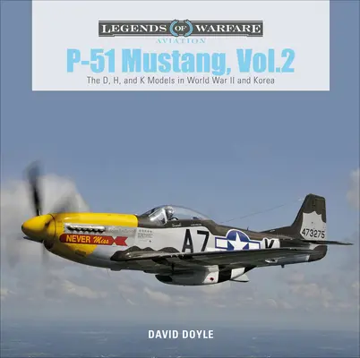 P-51 Mustang, zv. 2: Modely D, H a K v druhej svetovej vojne a v Kórei - P-51 Mustang, Vol. 2: The D, H, and K Models in World War II and Korea
