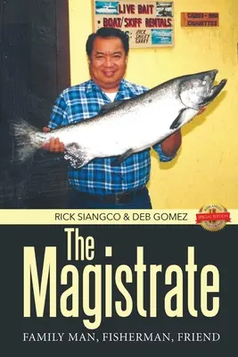 Magistrát: Magister: Rodinný príslušník, rybár, priateľ - The Magistrate: Family Man, Fisherman, Friend