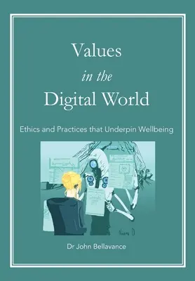 Hodnoty v digitálnom svete: Etika a praktiky, ktoré sú základom blahobytu - Values in the Digital World: Ethics and Practices that Underpin Wellbeing