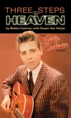 Tri kroky do neba: Príbeh Eddieho Cochrana - Three Steps to Heaven: The Eddie Cochran Story