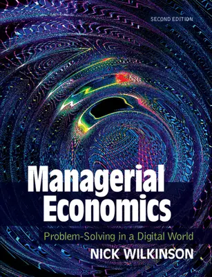 Manažérska ekonomika: Riešenie problémov v digitálnom svete - Managerial Economics: Problem-Solving in a Digital World