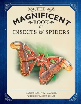 Veľkolepá kniha o hmyze a pavúkoch: (Knihy o zvieratách pre deti, prírodopisné knihy pre deti) - The Magnificent Book of Insects and Spiders: (Animal Books for Kids, Natural History Books for Kids)