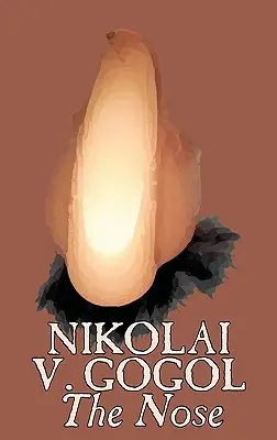 Nos by Nikolaj Gogoľ, Klasika, Literárne - The Nose by Nikolai Gogol, Classics, Literary