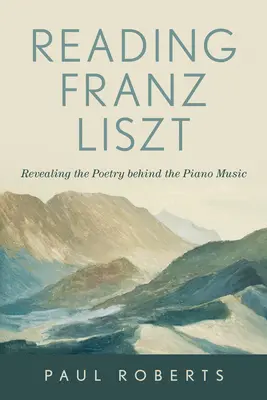Čítanie Franza Liszta: Odhaľovanie poézie za klavírnou hudbou - Reading Franz Liszt: Revealing the Poetry Behind the Piano Music