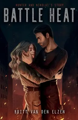 Bojová horúčava: Zakázaný romantický príbeh - Battle Heat: A Forbidden Romance Story
