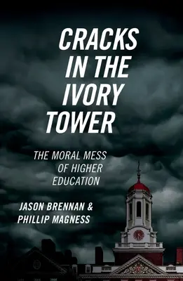 Trhliny v slonovinovej veži: morálny neporiadok vo vysokoškolskom vzdelávaní - Cracks in the Ivory Tower: The Moral Mess of Higher Education