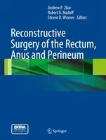Rekonštrukčná chirurgia konečníka, ritného otvoru a perinea - Reconstructive Surgery of the Rectum, Anus and Perineum