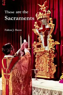 Toto sú sviatosti - These are the Sacraments