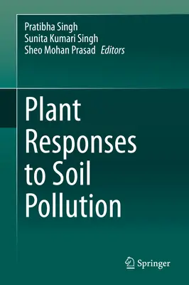 Reakcie rastlín na znečistenie pôdy - Plant Responses to Soil Pollution