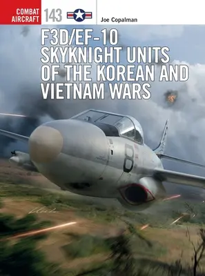 Jednotky F3d/Ef-10 Skyknight v kórejskej a vietnamskej vojne - F3d/Ef-10 Skyknight Units of the Korean and Vietnam Wars