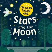 Som rád, že existujú ...: Hviezdy a Mesiac - I'm Glad There Are ...: Stars and the Moon