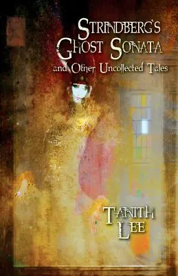 Strindbergova Sonáta duchov a iné nespracované poviedky - Strindberg's Ghost Sonata and Other Uncollected Tales