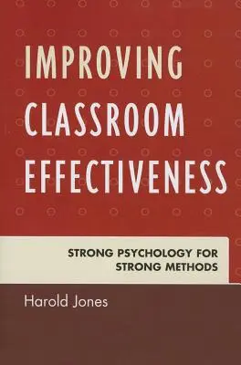 Zlepšenie efektívnosti triedy: Silná psychológia pre silné metódy - Improving Classroom Effectiveness: Strong Psychology for Strong Methods