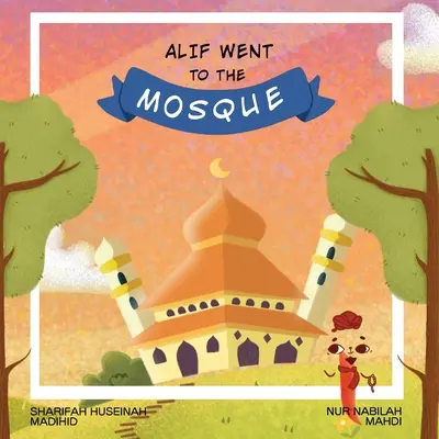 Alif išiel do mešity - Alif Went to the Mosque