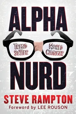 Alfa Nurd: Vydanie publikácie, v ktorej sa hovorí o tom, ako sa dá zneužívať a ako sa dá zneužívať: Historická revolúcia nerdov/nurdov - Alpha Nurd: The Historical Revolution of Nerds/Nurds