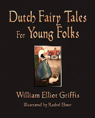 Holandské rozprávky pre mládež - Dutch Fairy Tales for Young Folks