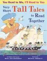 Ty čítaš mne, ja budem čítať tebe: Veľmi krátke rozprávky na spoločné čítanie - You Read to Me, I'll Read to You: Very Short Tall Tales to Read Together