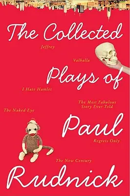 Zbierka hier Paula Rudnicka - The Collected Plays of Paul Rudnick