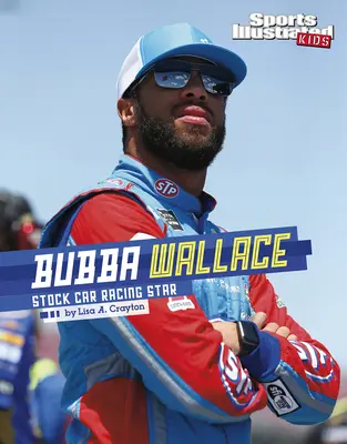 Bubba Wallace: Hviezda pretekov automobilov do vrchu - Bubba Wallace: Stock Car Racing Star
