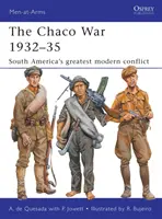 Vojna v Chacu 1932-35: Najväčší moderný konflikt v Južnej Amerike - The Chaco War 1932-35: South America's Greatest Modern Conflict