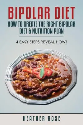 Bipolárna diéta: Ako si vytvoriť správny diétny a stravovací plán pri bipolárnej chorobe - 4 jednoduché kroky odhaľujú ako na to! - Bipolar Diet: How to Create the Right Bipolar Diet & Nutrition Plan- 4 Easy Steps Reveal How!