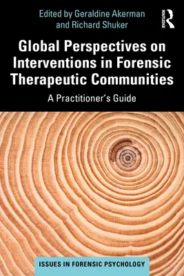 Globálne perspektívy intervencií vo forenzných terapeutických komunitách: Príručka pre praktikov - Global Perspectives on Interventions in Forensic Therapeutic Communities: A Practitioner's Guide