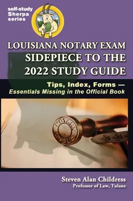 Louisiana Notary Exam Sidepiece to the 2022 Study Guide (Príručka k notárskej skúške 2022): Tipy, index, formuláre-dôležité informácie chýbajúce v oficiálnej knihe - Louisiana Notary Exam Sidepiece to the 2022 Study Guide: Tips, Index, Forms-Essentials Missing in the Official Book