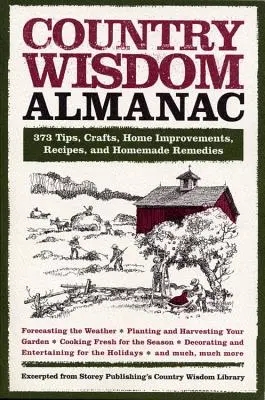 Almanach vidieckej múdrosti: 373 tipov, remesiel, domácich vylepšení, receptov a domácich liekov - Country Wisdom Almanac: 373 Tips, Crafts, Home Improvements, Recipes, and Homemade Remedies