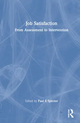 Spokojnosť s prácou: Od hodnotenia k intervencii - Job Satisfaction: From Assessment to Intervention