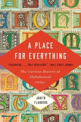 Miesto pre všetko: Zvedavé dejiny abecedného poradia - A Place for Everything: The Curious History of Alphabetical Order