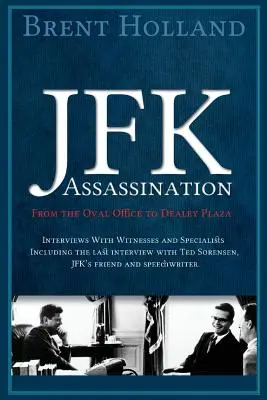 Atentát na JFK od Oválnej pracovne po Dealey Plaza - The JFK Assassination from the Oval Office to Dealey Plaza