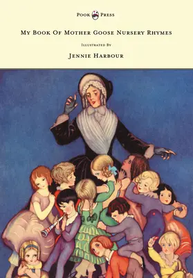 Moja kniha rýmovačiek z materskej školy Mother Goose - Ilustrovaná Jennie Harbour - My Book of Mother Goose Nursery Rhymes - Illustrated by Jennie Harbour