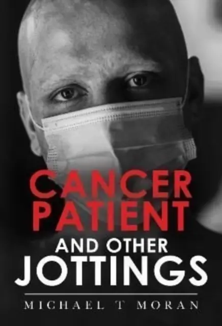 Pacient s rakovinou a iné poznámky - Cancer Patient and Other Jottings