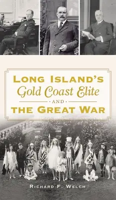 Elita Long Islandu na Zlatom pobreží a veľká vojna - Long Island's Gold Coast Elite and the Great War