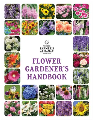 Almanach starého farmára Príručka záhradníka pre kvetinárov - The Old Farmer's Almanac Flower Gardener's Handbook