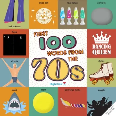 Prvých 100 slov zo 70. rokov (Highchair U): (Popkultúrne knihy pre deti, Historické stolové knihy pre deti, Náučné stolové knihy) - First 100 Words from the 70s (Highchair U): (Pop Culture Books for Kids, History Board Books for Kids, Educational Board Books)