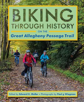 Na bicykli históriou na Veľkej Alleghenskej ceste (Great Allegheny Passage Trail) - Biking Through History on the Great Allegheny Passage Trail