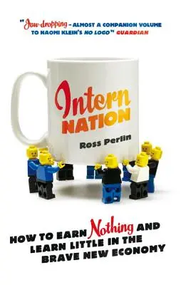 Národ stážistov: Ako si nič nezarobiť a málo sa naučiť v novej odvážnej ekonomike - Intern Nation: How to Earn Nothing and Learn Little in the Brave New Economy