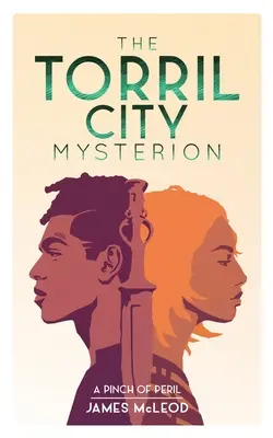 Záhada mesta Torril: Kniha prvá: Štipka nebezpečenstva - The Torril City Mysterion: Book One: A Pinch of Peril