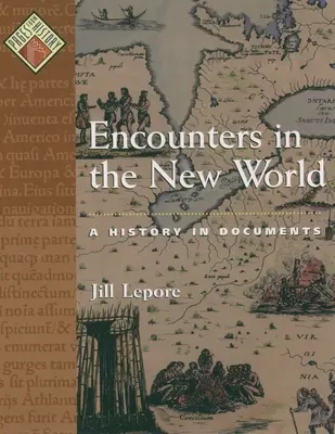 Stretnutia v Novom svete: Dejiny v dokumentoch - Encounters in the New World: A History in Documents
