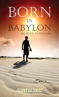 Narodený v Babylone: Moja cesta do Emauz - Born in Babylon: My Road to Emmaus