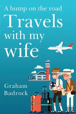 Hrboľ na ceste; Cesty s mojou ženou - A Bump on the Road; Travels With My Wife