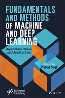 Základy a metódy strojového a hlbokého učenia: Algoritmy, nástroje a aplikácie - Fundamentals and Methods of Machine and Deep Learning: Algorithms, Tools, and Applications