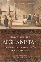 Afganistan: Dejiny od roku 1260 po súčasnosť, rozšírené a aktualizované vydanie - Afghanistan: A History from 1260 to the Present, Expanded and Updated Edition