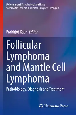 Folikulárny lymfóm a lymfóm z plášťových buniek: Lymfatické lymfatické bunky: patobiológia, diagnostika a liečba - Follicular Lymphoma and Mantle Cell Lymphoma: Pathobiology, Diagnosis and Treatment